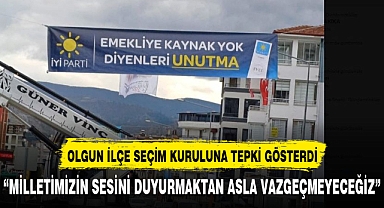İYİ Parti Milletvekili Olgun'dan ilçe seçim kuruluna tepki