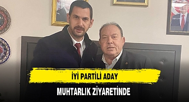 İYİ Partili Aday Muhtarlık Ziyaretinde