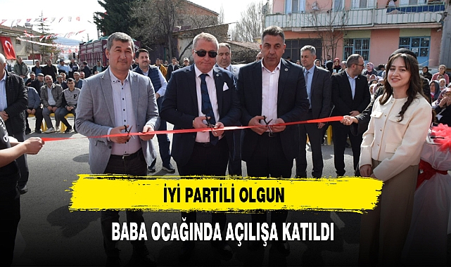 İYİ Partili Olgun Baba Ocağında Açılışa Katıldı