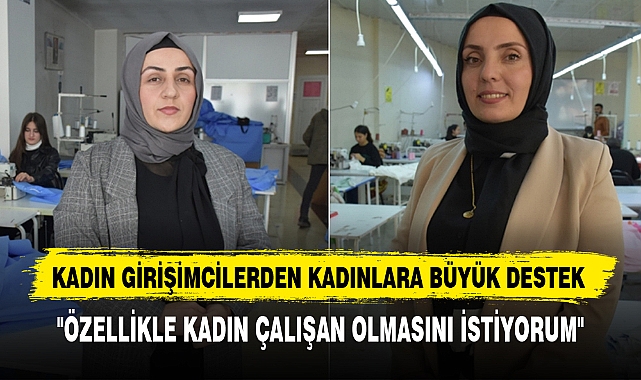 Kadın Girişimcilerden Kadınlara Büyük Destek