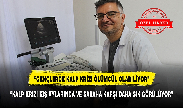 "KALP KRİZİ KIŞ AYLARINDA VE SABAHA KARŞI DAHA SIK GÖRÜLÜYOR"
