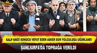 Kalp Krizi Sonucu Vefat Eden Asker Son Yolculuğa Uğurlandı