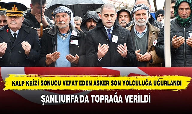 Kalp Krizi Sonucu Vefat Eden Asker Son Yolculuğa Uğurlandı