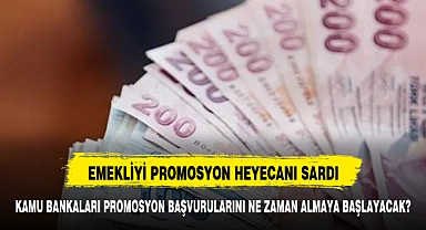 KAMU BANKALARI PROMOSYON BAŞVURULARINI NE ZAMAN ALMAYA BAŞLAYACAK?