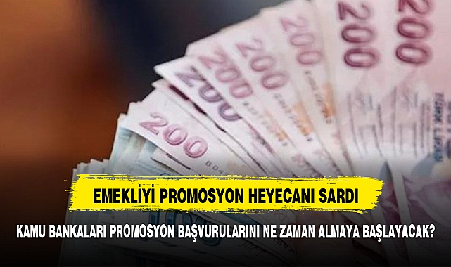 KAMU BANKALARI PROMOSYON BAŞVURULARINI NE ZAMAN ALMAYA BAŞLAYACAK?