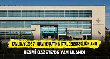 Kamuda 'Yüzde 2' İkramiye Şartının İptal Gerekçesi Açıklandı