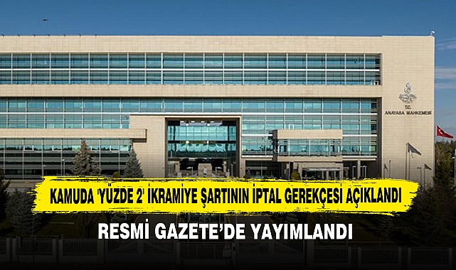 Kamuda 'Yüzde 2' İkramiye Şartının İptal Gerekçesi Açıklandı