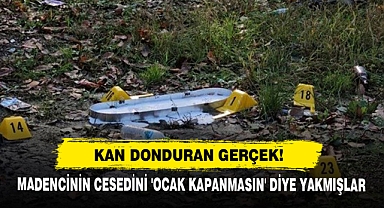 Kan Donduran Gerçek! Madencinin Cesedini 'Ocak Kapanmasın' Diye Yakmışlar