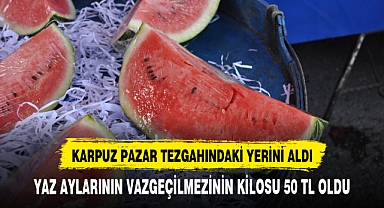 Karpuz pazar tezgahlarında yerini almaya başladı