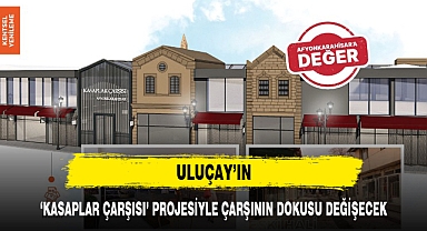 'KASAPLAR ÇARŞISI' PROJESİYLE ÇARŞININ DOKUSU DEĞİŞECEK
