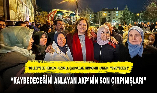 "KAYBEDECEĞİNİ ANLAYAN AKP'NİN SON ÇIRPINIŞLARI"