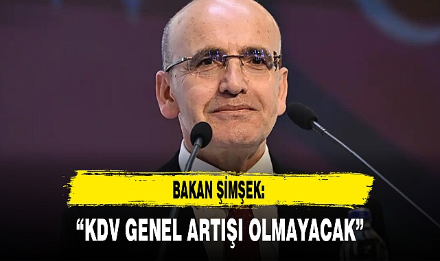 “KDV GENEL ARTIŞI OLMAYACAK”
