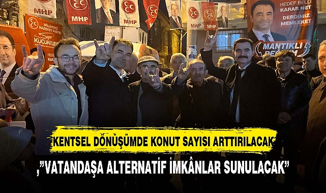 "KENTSEL DÖNÜŞÜMDE KONUT SAYISI ARTTIRILACAK"