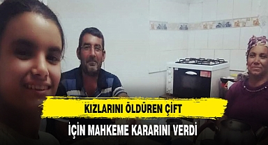 Kızlarını Öldüren Çift İçin Mahkeme Kararını Verdi