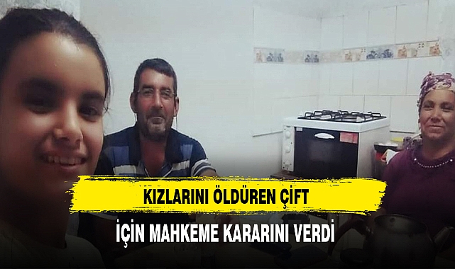 Kızlarını Öldüren Çift İçin Mahkeme Kararını Verdi