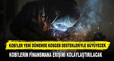 KOBİ'ler Yeni Dönemde KOSGEB Destekleriyle Büyüyecek