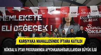 Köksal, Karşıyaka Mahallesi'nde İftar Programına Katıldı