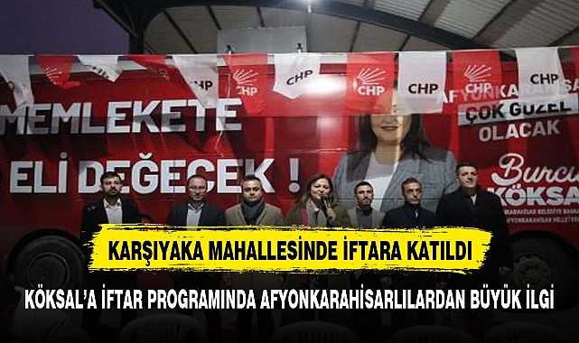 Köksal, Karşıyaka Mahallesi'nde İftar Programına Katıldı