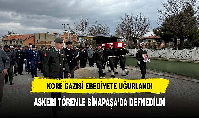 Kore Gazisi resmi törenle ebediyete uğurlandı