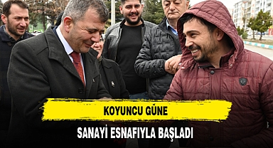 Koyuncu Güne Sanayi Esnafıyla Başladı