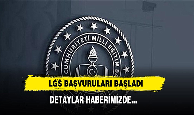 LGS Başvuruları Başladı
