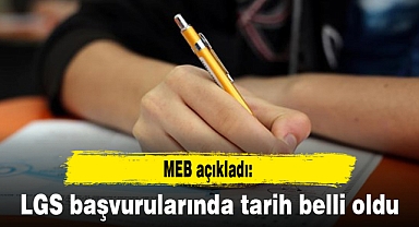 LGS başvurularında tarih belli oldu