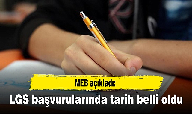 LGS başvurularında tarih belli oldu
