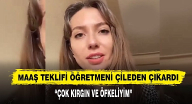 Maaş Teklifi Öğretmeni Çileden Çıkardı