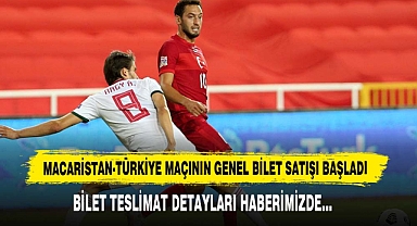 Macaristan-Türkiye Maçının Genel Bilet Satışı Başladı