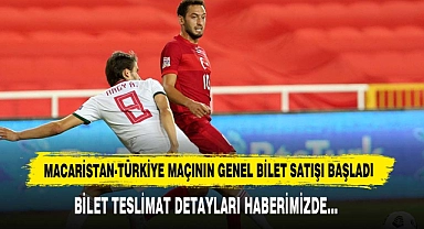 Macaristan-Türkiye Maçının Genel Bilet Satışı Başladı