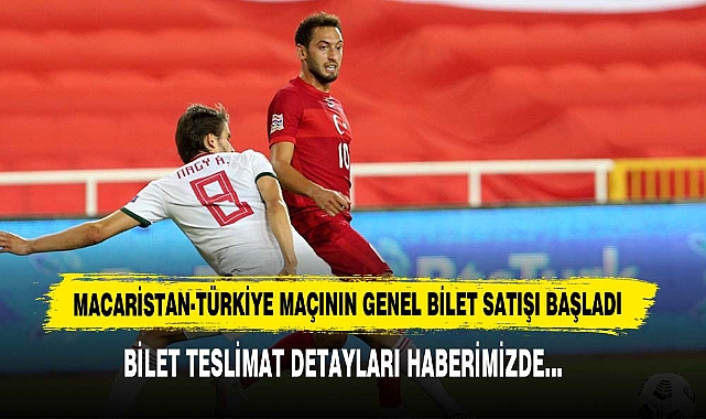 Macaristan-Türkiye Maçının Genel Bilet Satışı Başladı