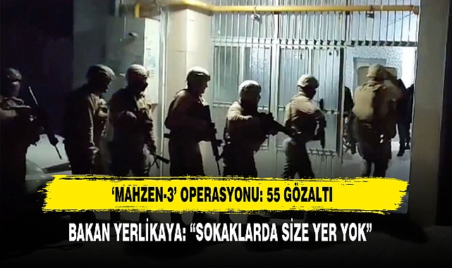 'Mahzen-3' Operasyonu: 55 Gözaltı