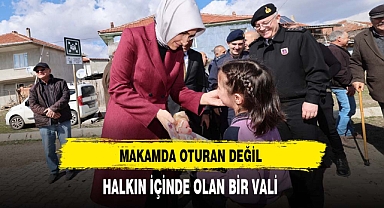 Makamda Oturan Değil Halkın İçin Olan Bir Vali