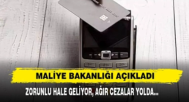 Maliye Bakanlığı Açıkladı  Zorunlu Hale Geliyor, Ağır Cezalar Yolda…