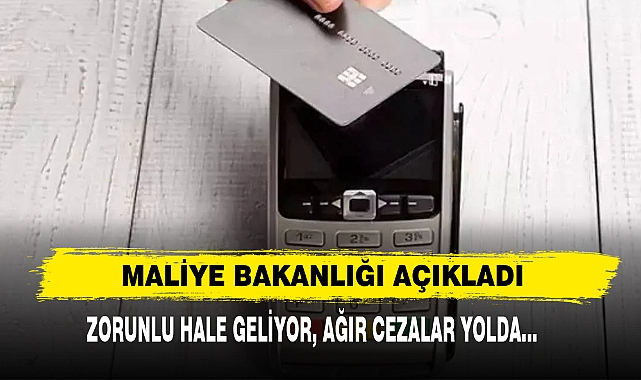 Maliye Bakanlığı Açıkladı  Zorunlu Hale Geliyor, Ağır Cezalar Yolda…