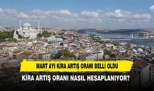 Mart Ayı Kira Artış Oranı Belli Oldu