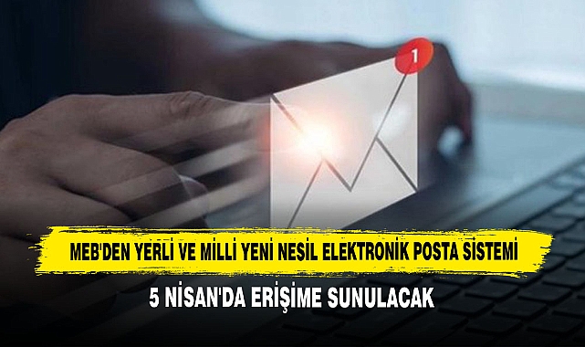 MEB'den Yerli Ve Milli Yeni Nesil Elektronik Posta Sistemi