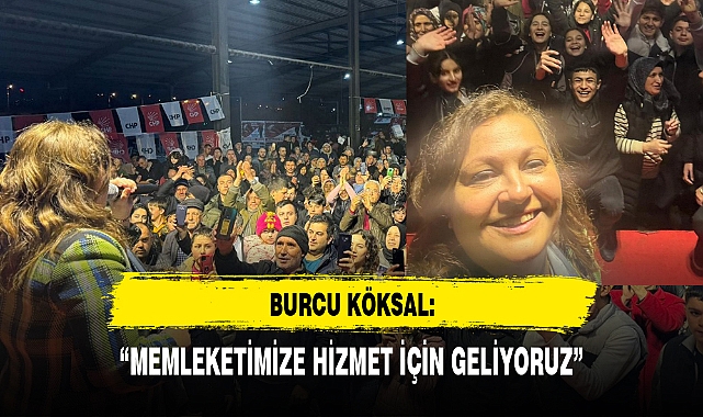 "MEMLEKETİMİZE HİZMET İÇİN GELİYORUZ"