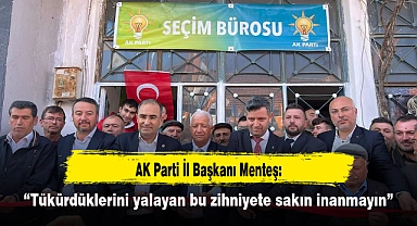 Menteş, “Tükürdüklerini yalayan bu zihniyete sakın inanmayın”