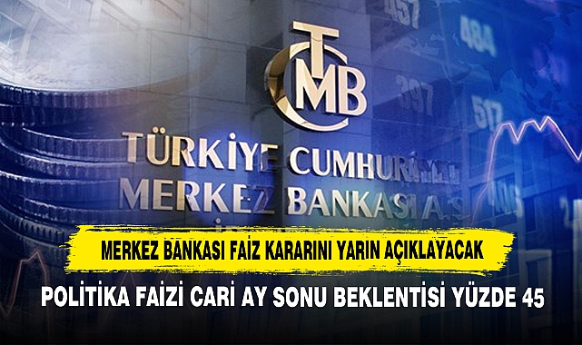 Merkez Bankası Faiz Kararını Yarın Açıklayacak