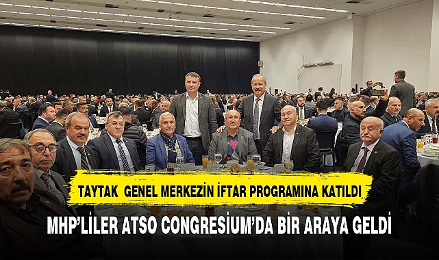 MHP AFYON TEŞKİLATI ANKARA'DA DÜZENENEN İFTAR PROGRAMINA KATILDI