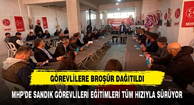 MHP'DE SANDIK GÖREVLİLERİ EĞİTİMLERİ TÜM HIZIYLA SÜRÜYOR