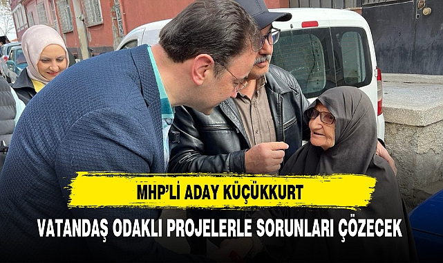 MHP'li Aday: Mantıklı Değişim, Vatandaş Odaklı Projelerimizle Sorunları Çözeceğiz