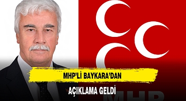 MHP'li Baykara'dan Açıklama Geldi
