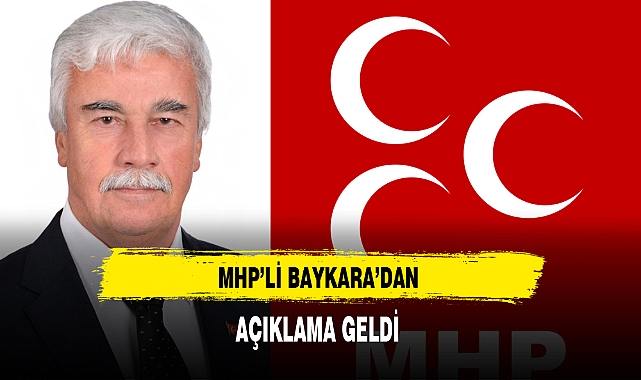MHP'li Baykara'dan Açıklama Geldi