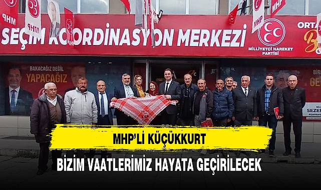 MHP'li Küçükkurt ''MHP'li Belediyelerin Ankara'dan İsteyip de Alamayacağı Bir Şey Söz Konusu Olamaz''