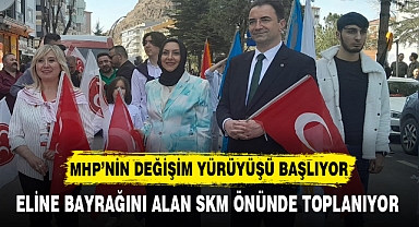 MHP'NİN DEĞİŞİM YÜRÜYÜŞÜ BAŞLIYOR