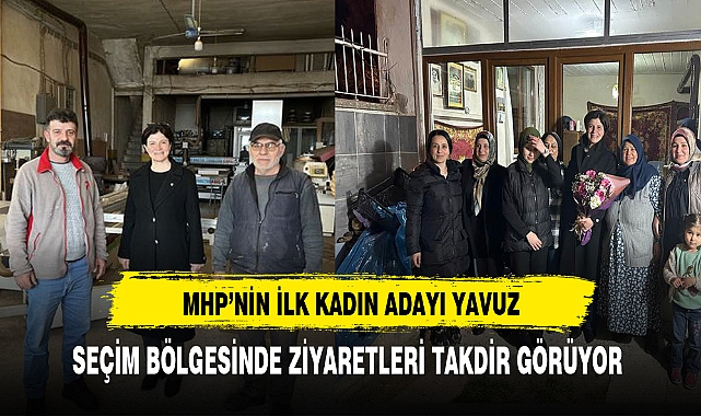 MHP'nin İlk Kadın Adayı Yavuz Seçim Bölgesinde Takdir Toplayan Ziyaretler Gerçekleştiriyor