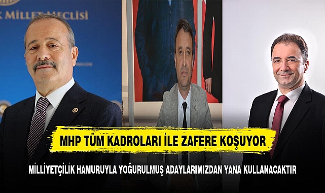 MHP TÜM KADROLARI İLE ZAFERE KOŞUYOR