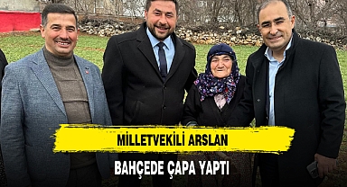 Milletvekili Arslan Bahçede Çapa Yaptı